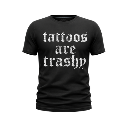 Tattoos Are Trashy Tee