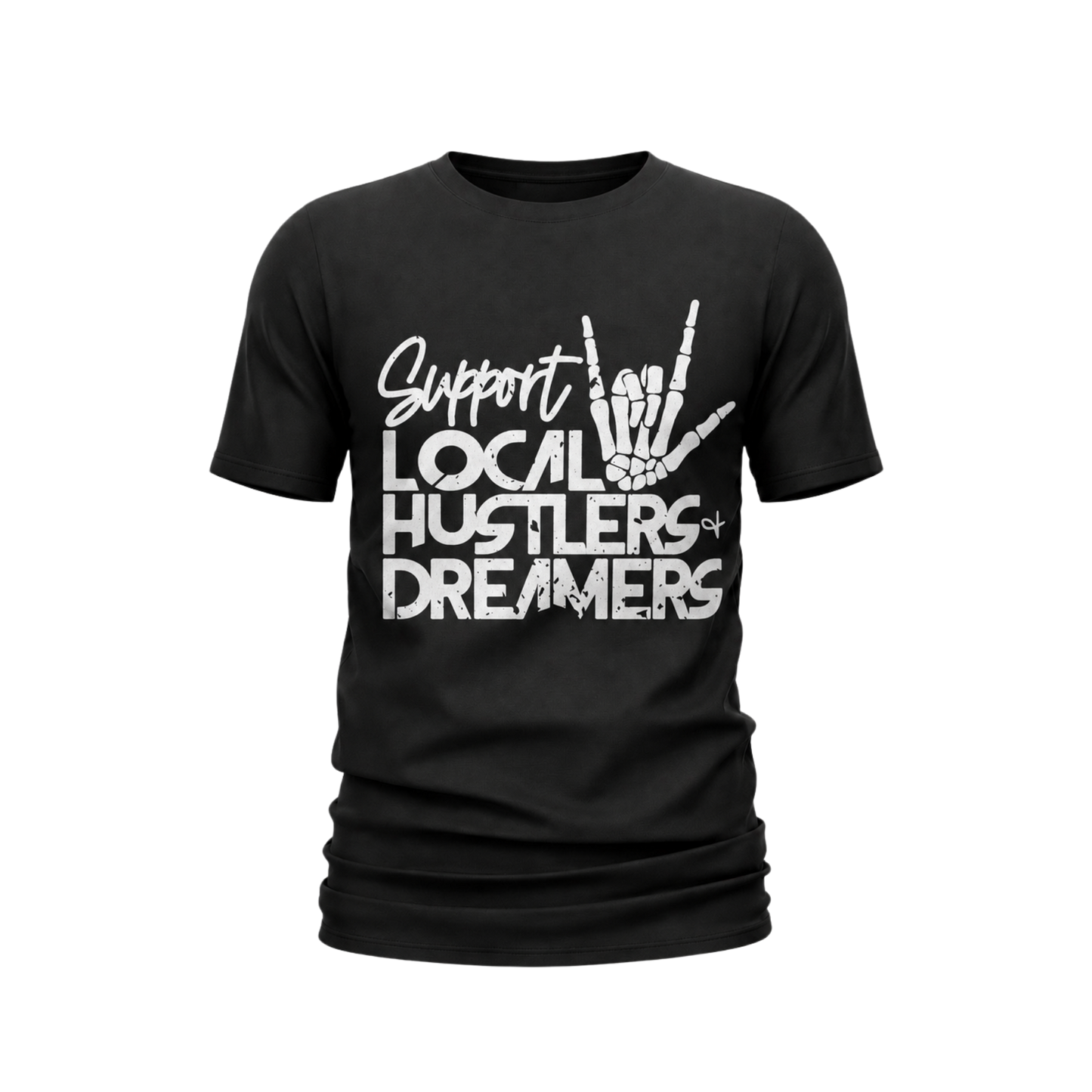 Support Local Hustlers & Dreamers Tee