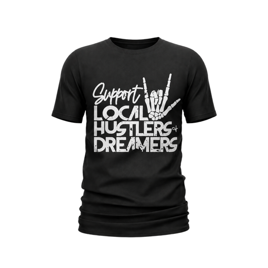 Support Local Hustlers & Dreamers Tee