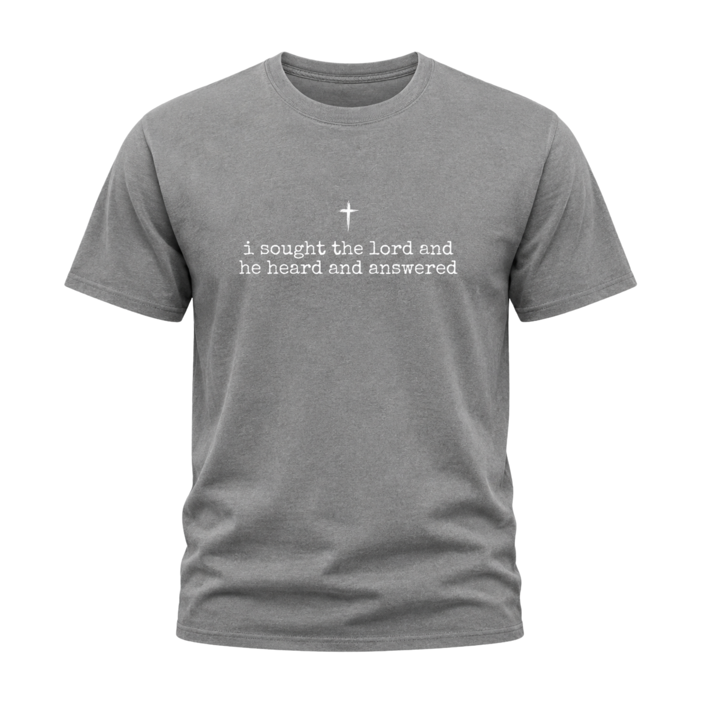 I Sought The Lord And He Heard And Answered Tee