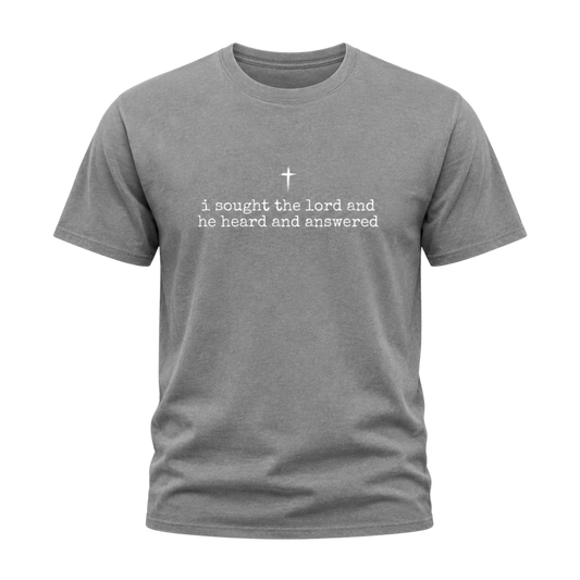 I Sought The Lord And He Heard And Answered Tee