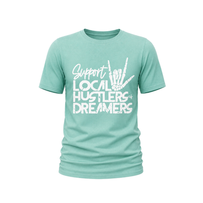 Support Local Hustlers & Dreamers Tee