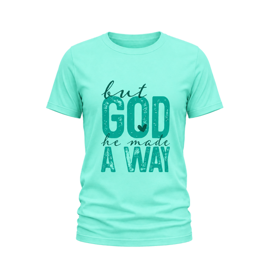 But God - He Made A Way Tee
