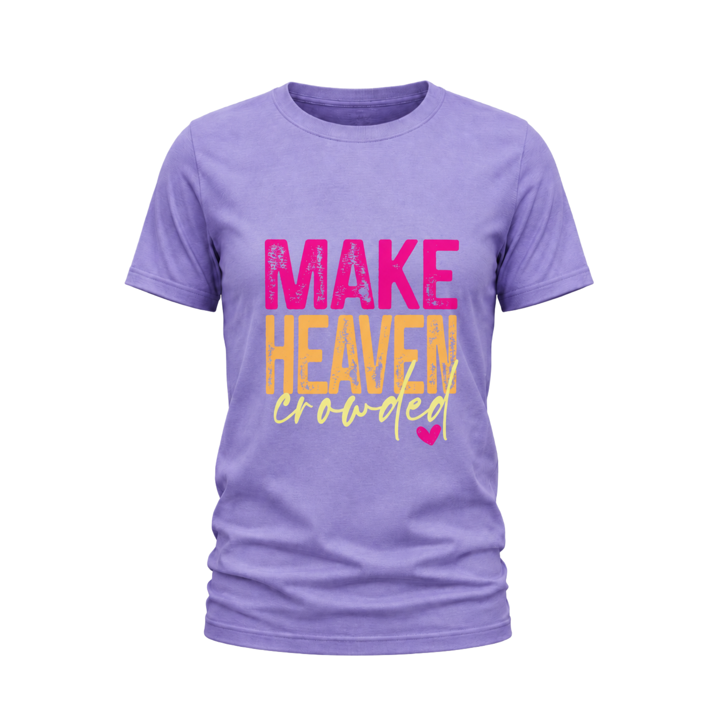 Make Heaven Crowded Tee