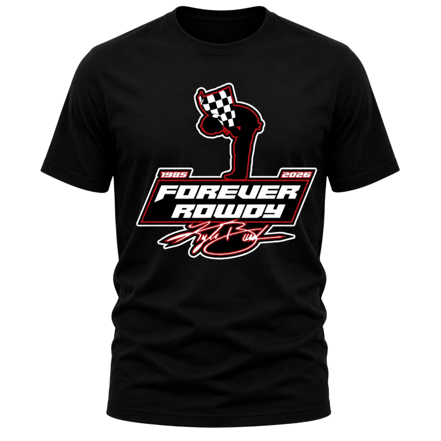 Forever Rowdy – Kyle Busch Memorial Tee