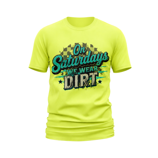On Saturdays We Wear Dirt T-Shirt - Race-Inspired Tee